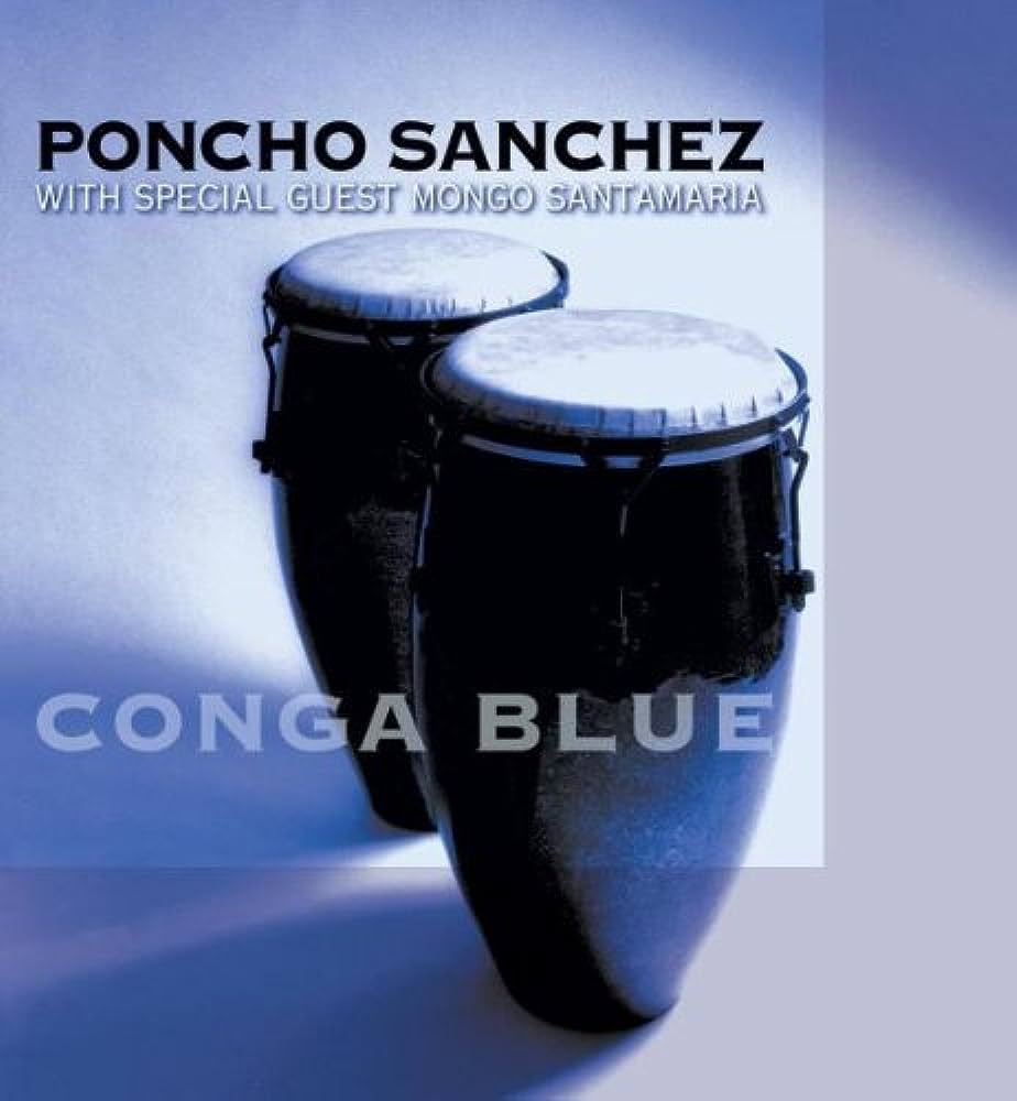 Poncho Sanchez – Conga Blue