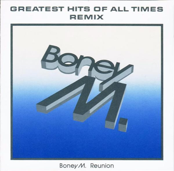 Boney M. Reunion - Greatest Hits Of All Times - Remix