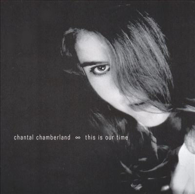 Chantal Chamberland – This Is Our Time
