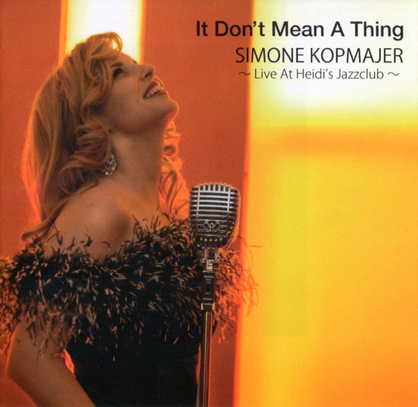 Simone Kopmajer – It Don't Mean A Thing - Live At Heidi’s Jazzclub