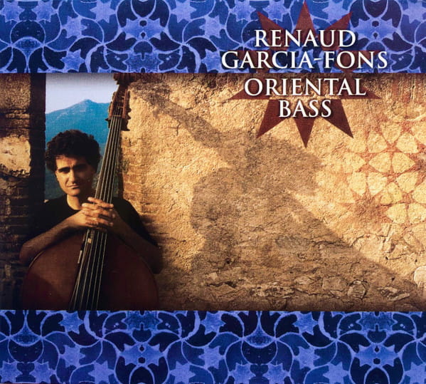 Renaud Garcia-Fons – Oriental Bass
