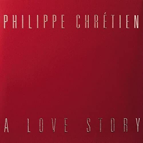 Philippe Chrétien – A Love Story