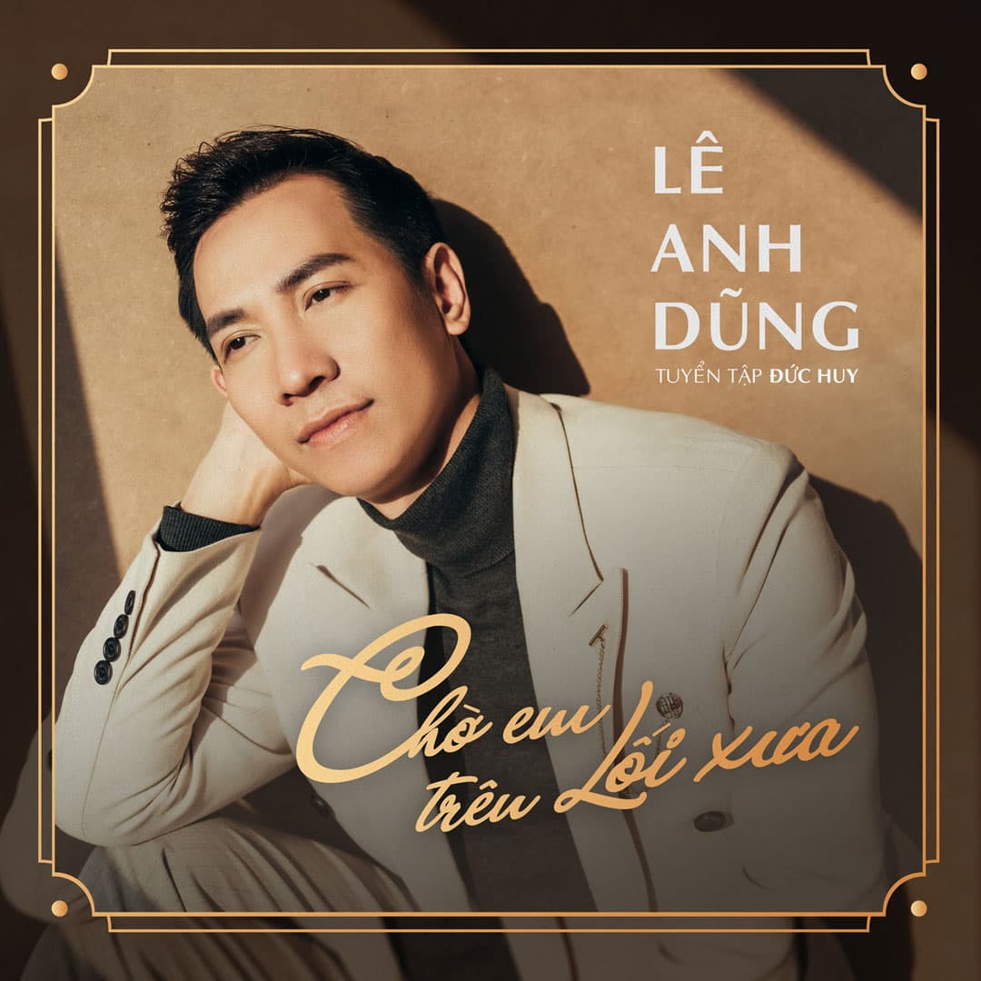 Lê Anh Dũng - Chờ Em Lên Lối Xưa