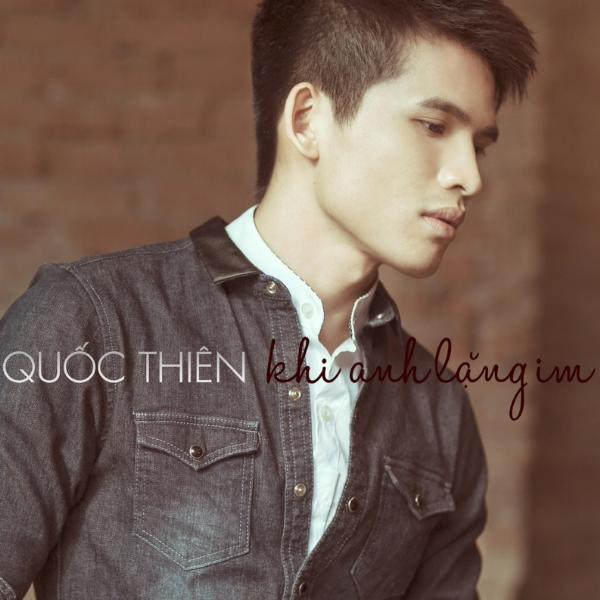 Quốc Thiên -  Khi Anh Lặng Im