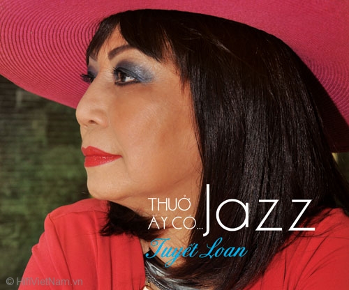 Tuyết Loan - Thuở Ấy Có Jazz