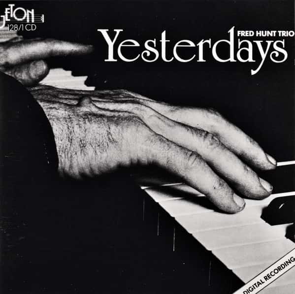 Fred Hunt Trio – Yesterdays (1985)